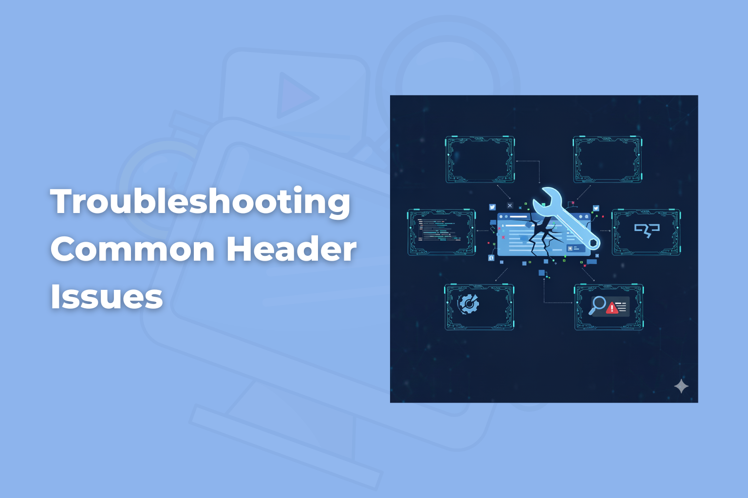 Troubleshooting Common Header Issues