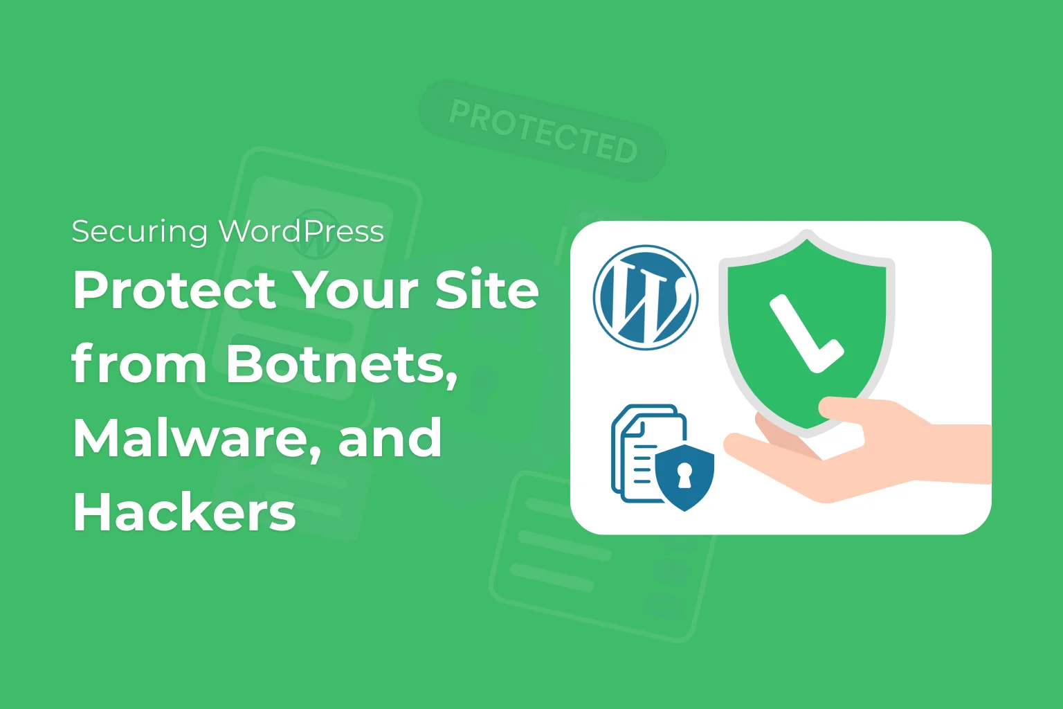 Protect Your Site from Botnets, Malware, and Hackers