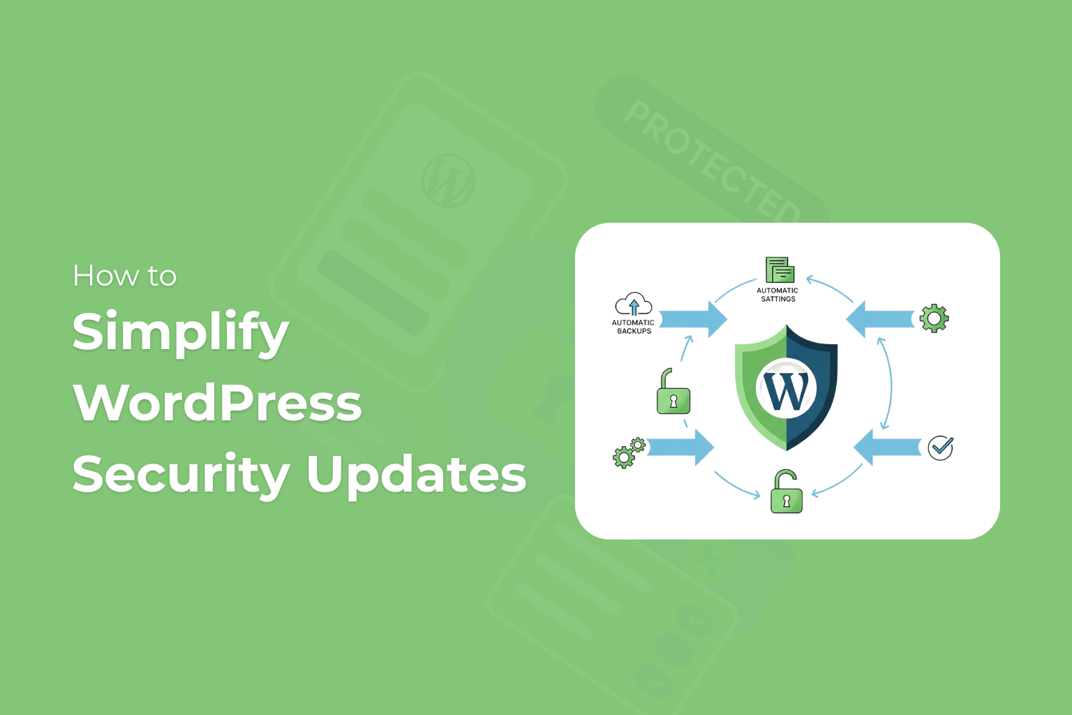 How to Simplify WordPress Security Updates (Complete Guide)